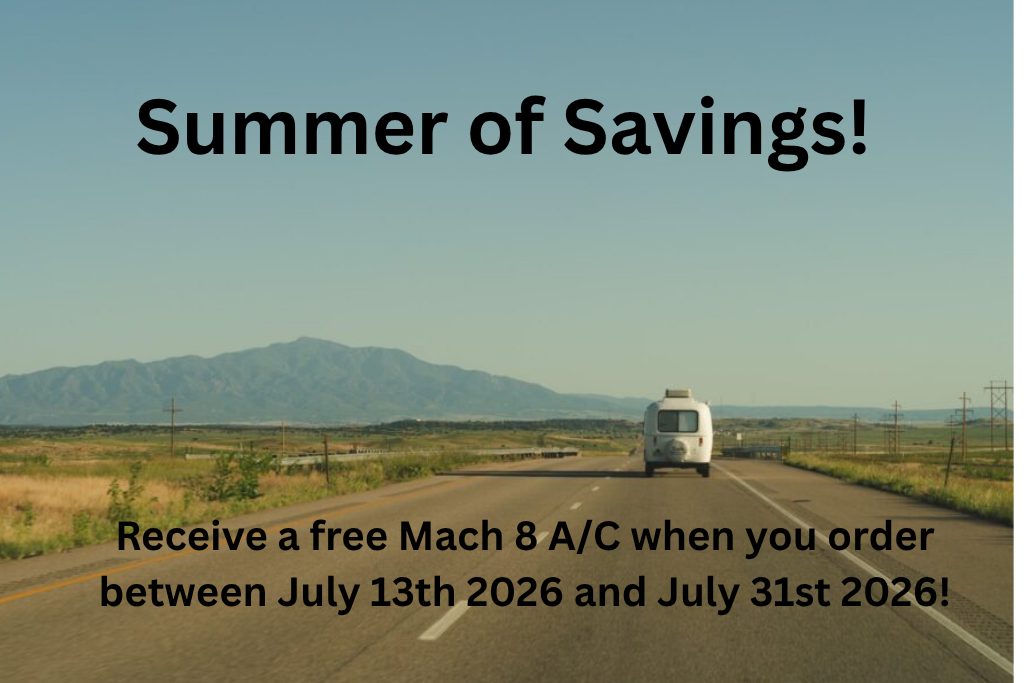 Summer of Savings! Receive a free Mach 8 AC when you order between July 13th 2026 and July 31st 2026!